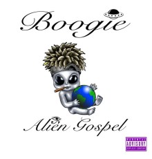 Boogie - Alien Gospel