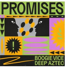 Boogie Vice, Deep Aztec - Promises