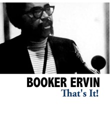 Booker Ervin - That's It!