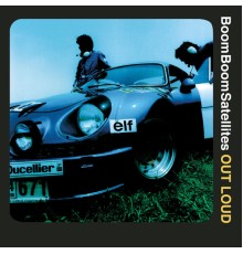 Boom Boom Satellites - Out Loud