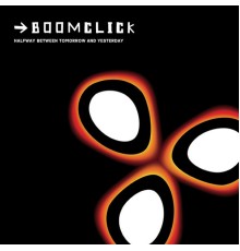 Boomclick - Halfway Between Tomorrow and Yesterday