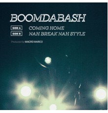 Boomdabash - Coming Home / Nah Break Nah Style