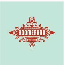 Boomerang - Premiere