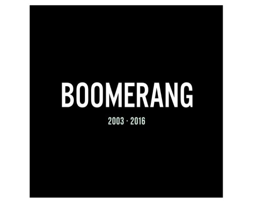 Boomerang - 2003 - 2016