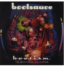 Bootsauce - Bootism: The Bootsauce Collection