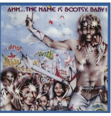 Bootsy Collins - Ahh...The Name Is Bootsy, Baby!
