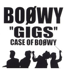 Boowy - "Gigs" Case Of Boowy (Live)