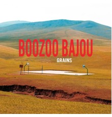 Boozoo Bajou - Grains