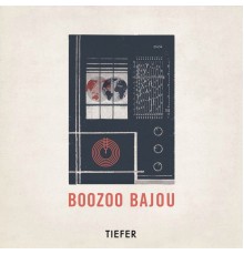Boozoo Bajou - Tiefer