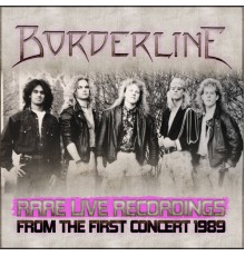 Borderline - Rare Live Recordings from the First Concert