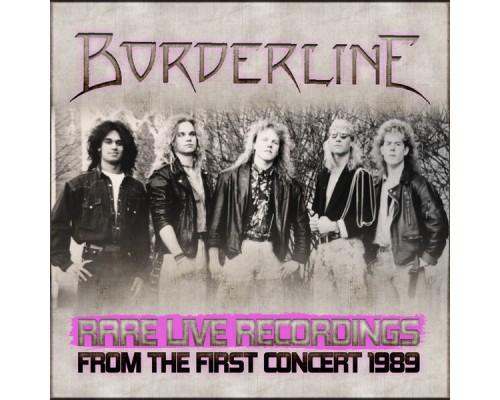 Borderline - Rare Live Recordings from the First Concert