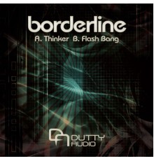 Borderline - Thinker / Flash Bang