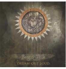 Borg & Vella - Dream Out Loud