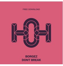 Borgez - Don't Break