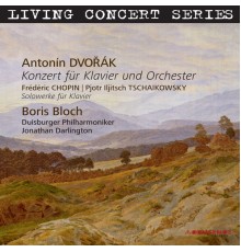 Boris Bloch - Living Concert Series. Dvořák - Chopin -  Tchaikovsky