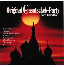 Boris Rubaschkin - Original Casatschok-Party