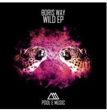 Boris Way - Wild EP