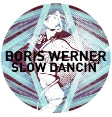 Boris Werner - Slowdancin' EP