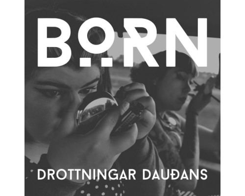 Born - Drottningar Dauðans