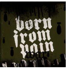 Born From Pain - War