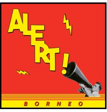 Borneo - Alert!