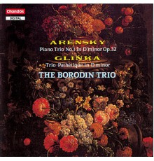 Borodin Trio - Arensky: Piano Trio No. 1 - Glinka: Trio Pathétique