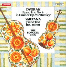 Borodin Trio - Dvořák: Piano Trio No. 4 "Dumky" - Smetana: Piano Trio