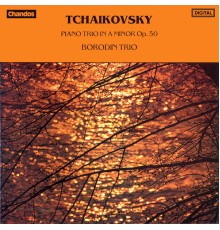 Borodin Trio - Tchaikovsky: Piano Trio, Op. 50