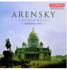 Borodin Trio - Arensky: Piano Trios Nos. 1 & 2