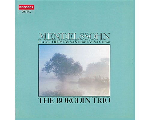Borodin Trio - Mendelssohn: Piano Trios Nos. 1 & 2