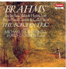 Borodin Trio, James Campbell, Michael Thompson - Brahms: Horn Trio & Clarinet Trio