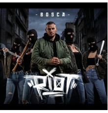 Bosca - Riot