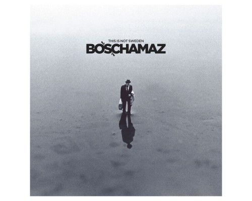 Boschamaz - This Is Not Sweden