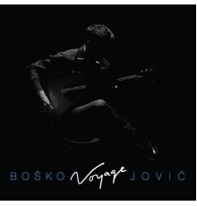 Boško Jović - Voyage