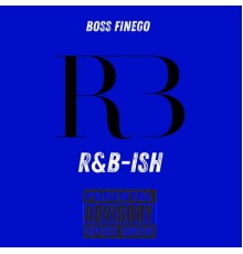 Boss Fin'ego - R&B-ISH