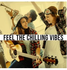 Bossa Chill Out - Feel the Chilling Vibes – 15 Songs for House Party