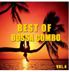 Bossa Combo - Best of bossa combo  (Vol. 4)