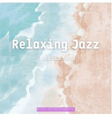 Bossa Jazz Instrumental, Cafe Jazz Deluxe, Bossa Nova Lounge Club, AP - Relaxing Jazz & Bossa Nova
