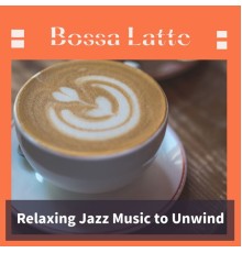 Bossa Latte, Michiko Nakajima - Relaxing Jazz Music to Unwind