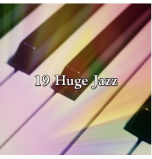 Bossa Nova - 19 Huge Jazz