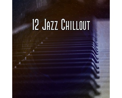 Bossa Nova - 12 Jazz Chillout