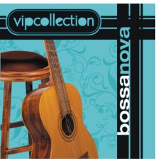 Bossa Nova - VIP Collection