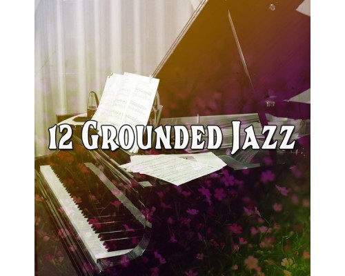 Bossa Nova - 12 Grounded Jazz