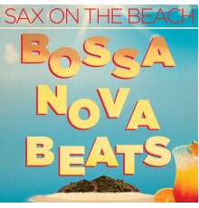 Bossa Nova Beats - Sax on the Beach