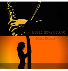 Bossa Nova Deluxe - Bossa Deluxe