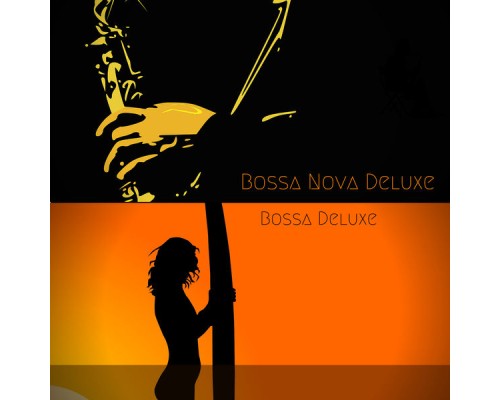 Bossa Nova Deluxe - Bossa Deluxe