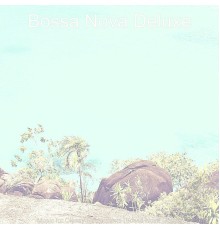 Bossa Nova Deluxe - Music for Classy Restaurants (Bossa Nova Guitar)