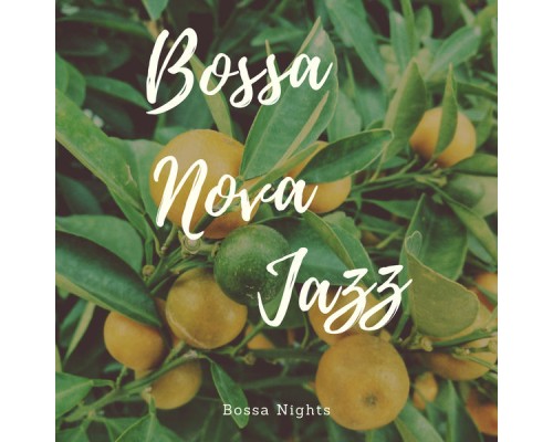 Bossa Nova Jazz - Bossa Nights