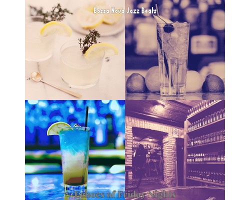 Bossa Nova Jazz Beats - Echoes of Friday Nights Bossa Nova Jazz Beats - Echoes of Friday Nights