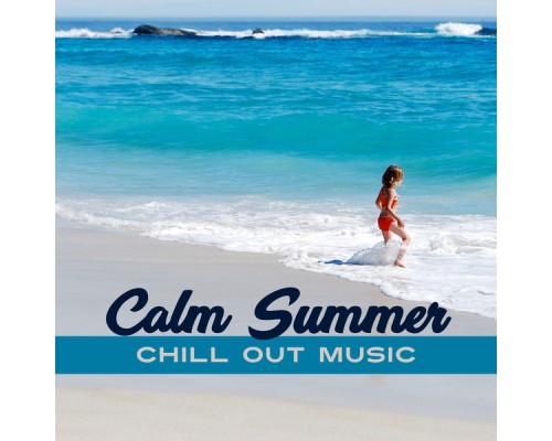 Bossalounge - Calm Summer Chill Out Music – Chilled Summer Sounds, Easy Listening, Piano Bar, Soothing & Relaxing Chill Out Bossalounge - Calm Summer Chill Out Music – Chilled Summer Sounds, Easy Listening, Piano Bar, Soothing & Relaxing Chill Out